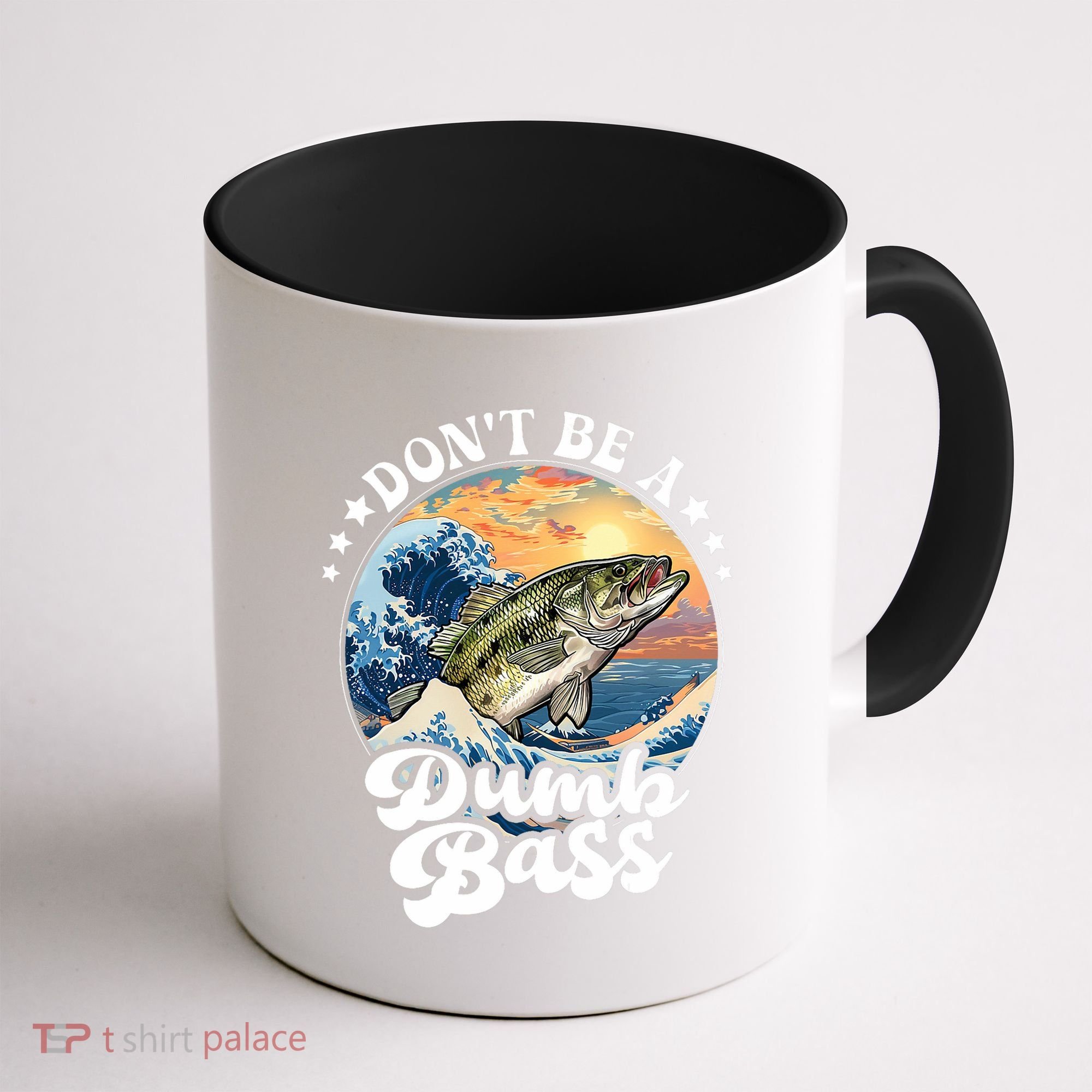 DonT Be A Dumb Bass Coffee Mug
