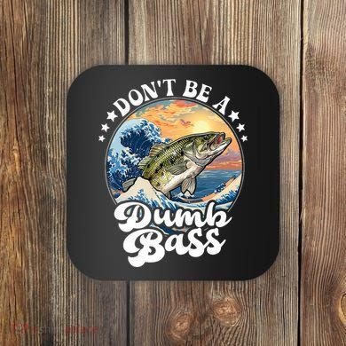 DonT Be A Dumb Bass Coaster