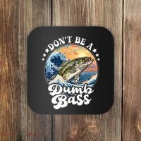 DonT Be A Dumb Bass Coaster thumb 0