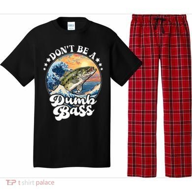 DonT Be A Dumb Bass Pajama Set