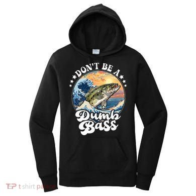 DonT Be A Dumb Bass Women's Hoodie