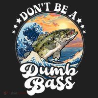 DonT Be A Dumb Bass Tumbler thumb 3