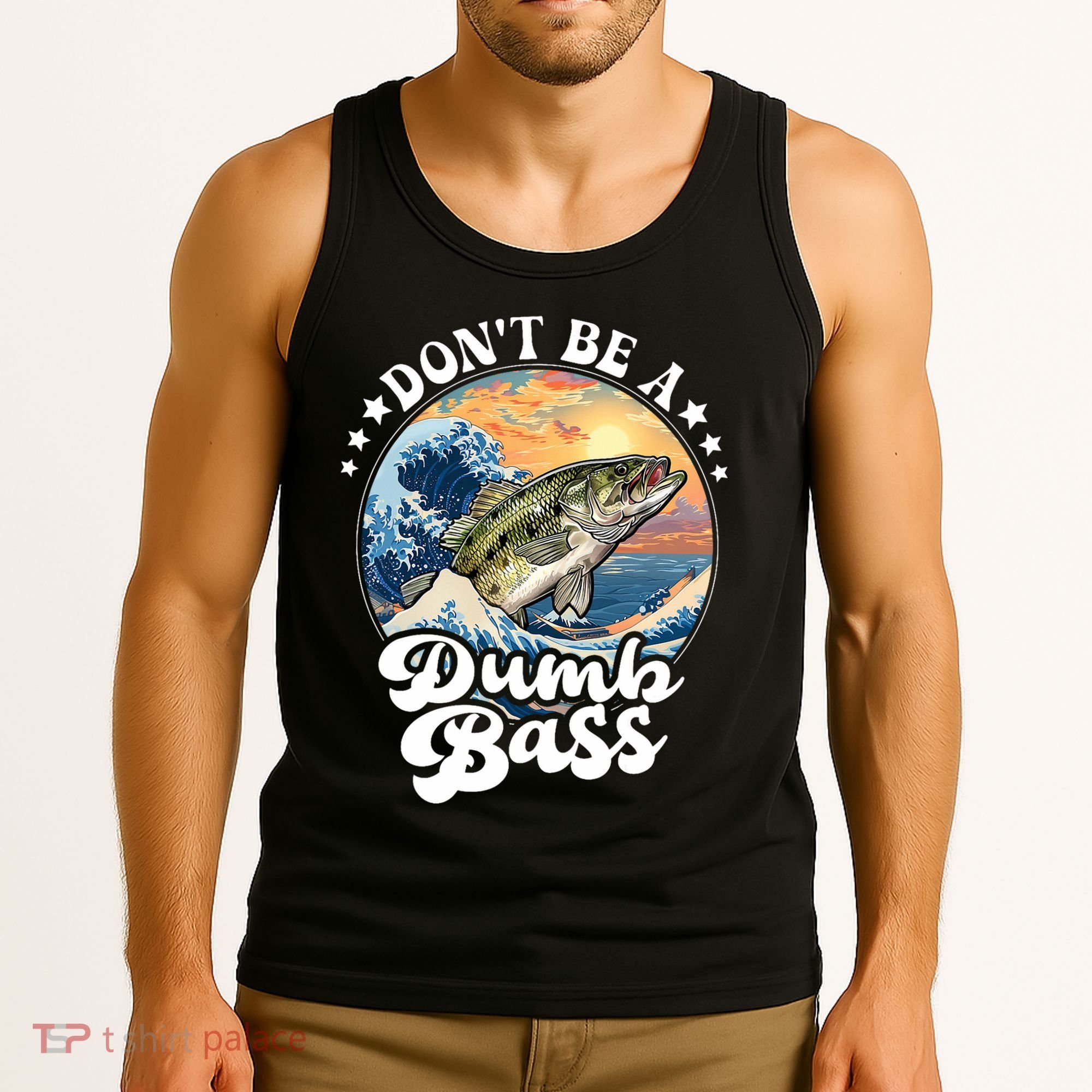 DonT Be A Dumb Bass Tank Top