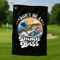 DonT Be A Dumb Bass Golf Towel thumb 1