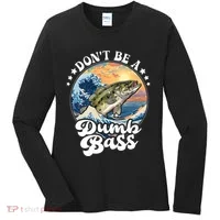 DonT Be A Dumb Bass Women's Long Sleeve Shirt thumb 0