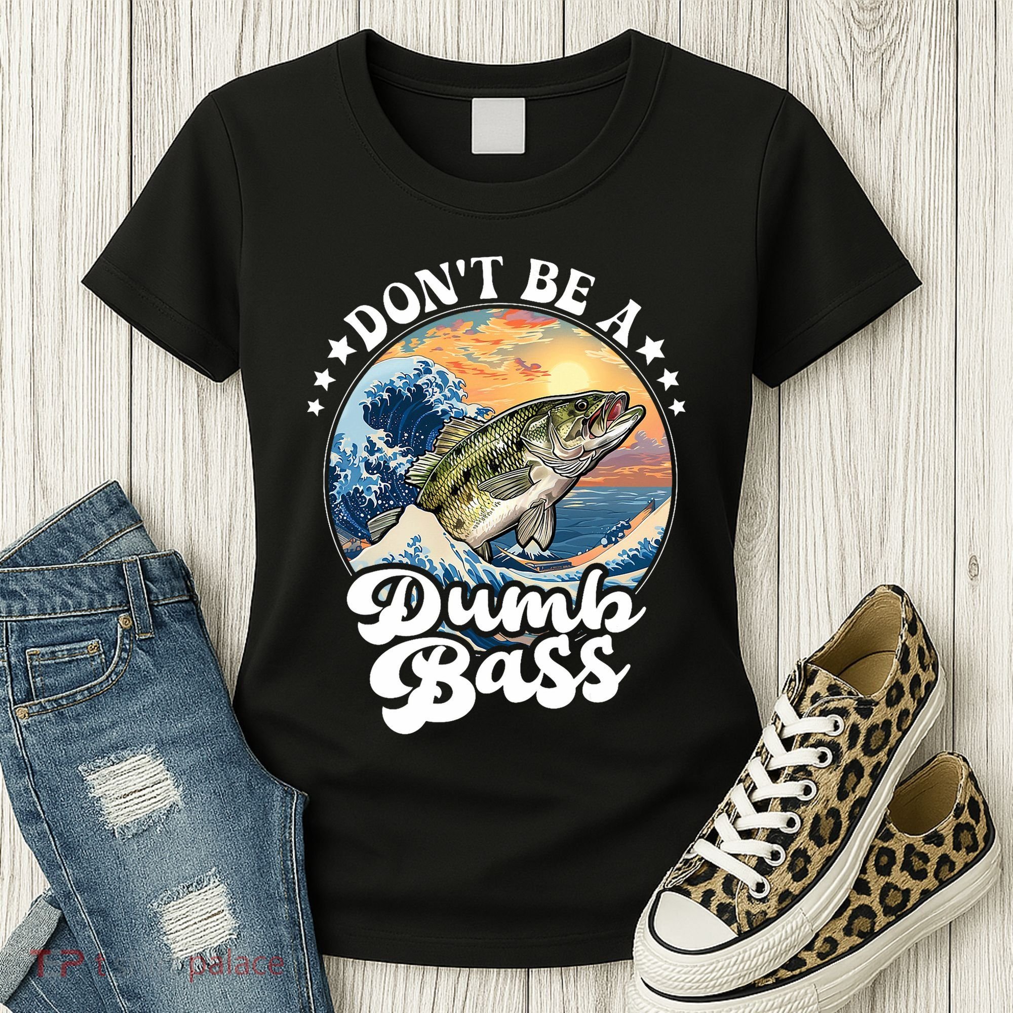 DonT Be A Dumb Bass Women's T-Shirt