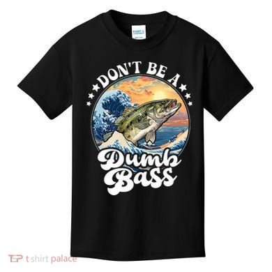 DonT Be A Dumb Bass Kids T-Shirt