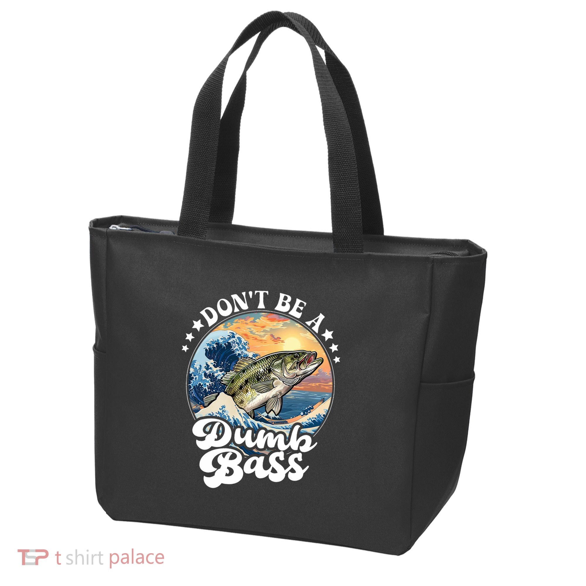 DonT Be A Dumb Bass Tote Bag
