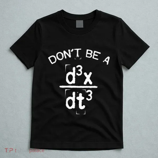 DonT Be A Jerk Funny Nerdy Math Physics Joke Pun T-Shirt