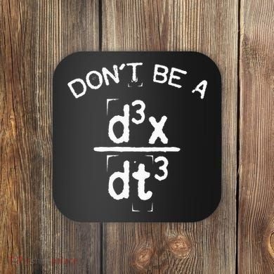 DonT Be A Jerk Funny Nerdy Math Physics Joke Pun Coaster