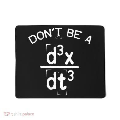 DonT Be A Jerk Funny Nerdy Math Physics Joke Pun Mousepad