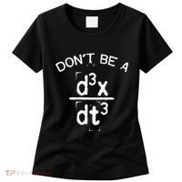 DonT Be A Jerk Funny Nerdy Math Physics Joke Pun Women's T-Shirt thumb 0