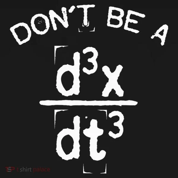 DonT Be A Jerk Funny Nerdy Math Physics Joke Pun Women's T-Shirt