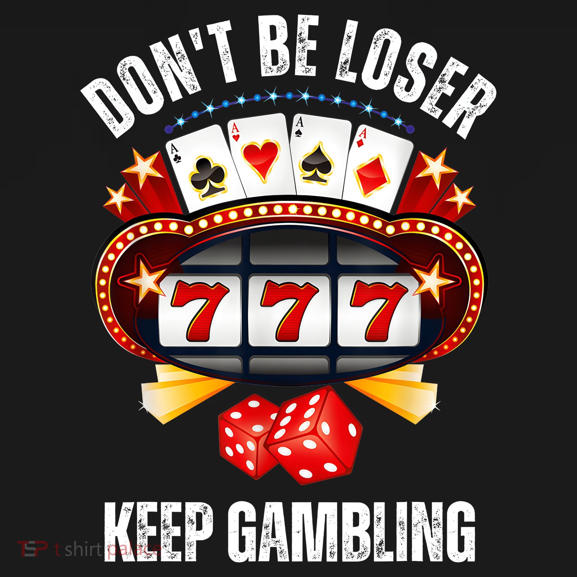 DonT Be A Loser Keep Gambling Long Sleeve Shirt