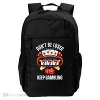 DonT Be A Loser Keep Gambling Backpack thumb 0