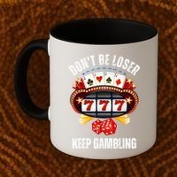 DonT Be A Loser Keep Gambling Coffee Mug thumb 2