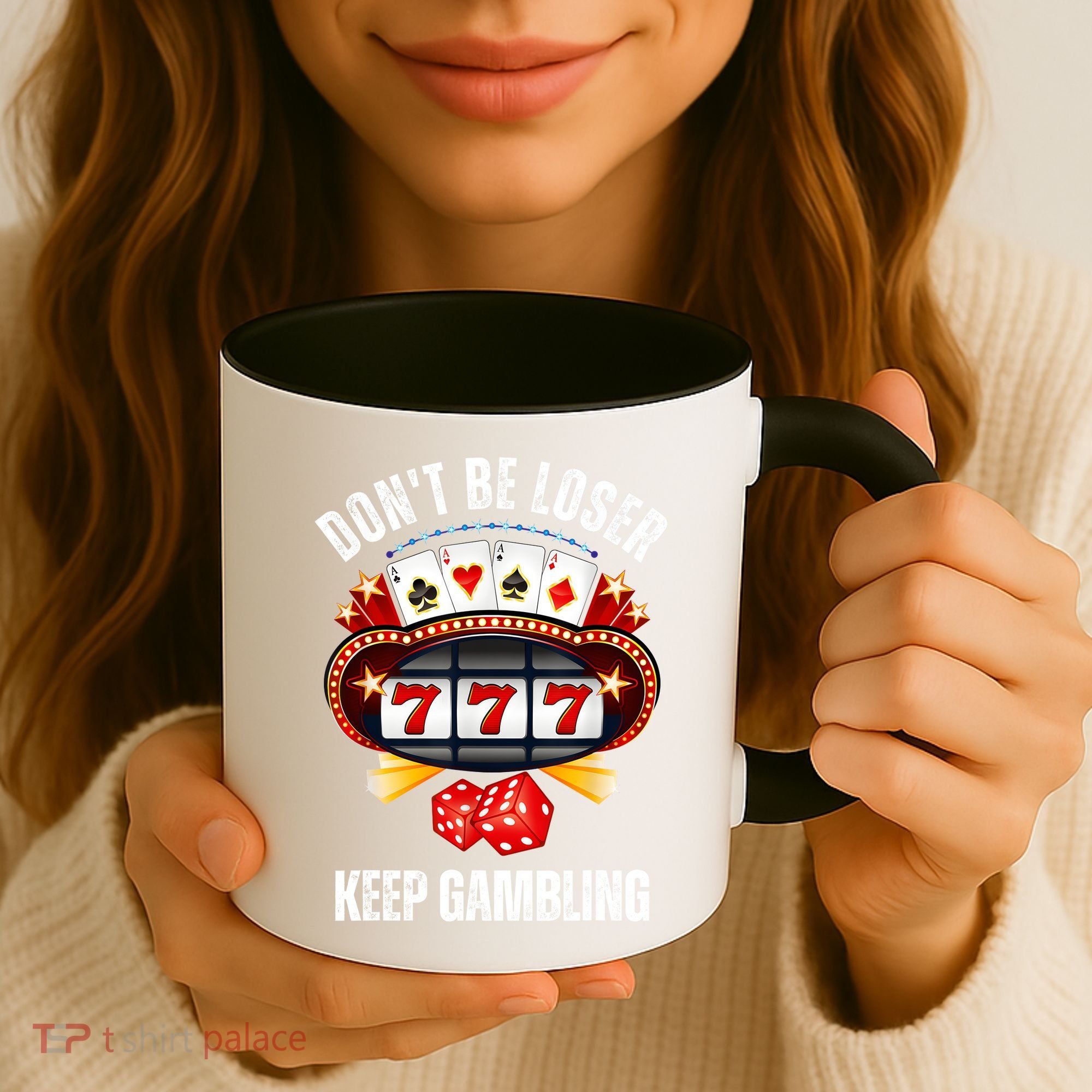 DonT Be A Loser Keep Gambling Coffee Mug