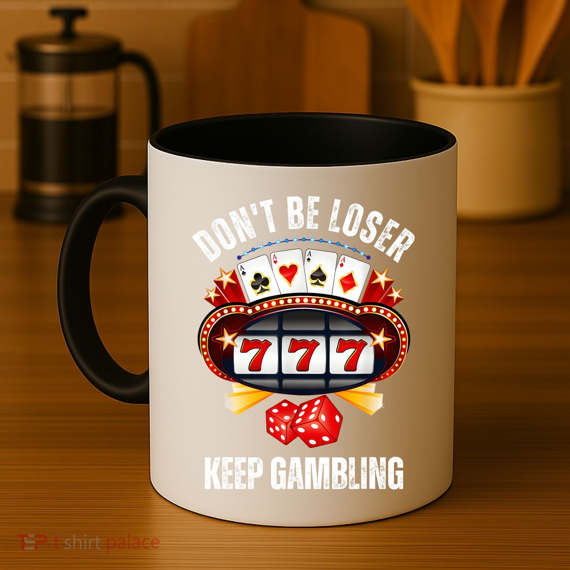 DonT Be A Loser Keep Gambling Coffee Mug