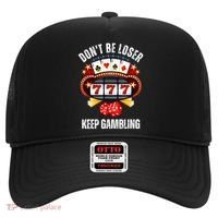 DonT Be A Loser Keep Gambling Hat thumb 0