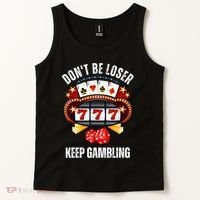 DonT Be A Loser Keep Gambling Tank Top thumb 2