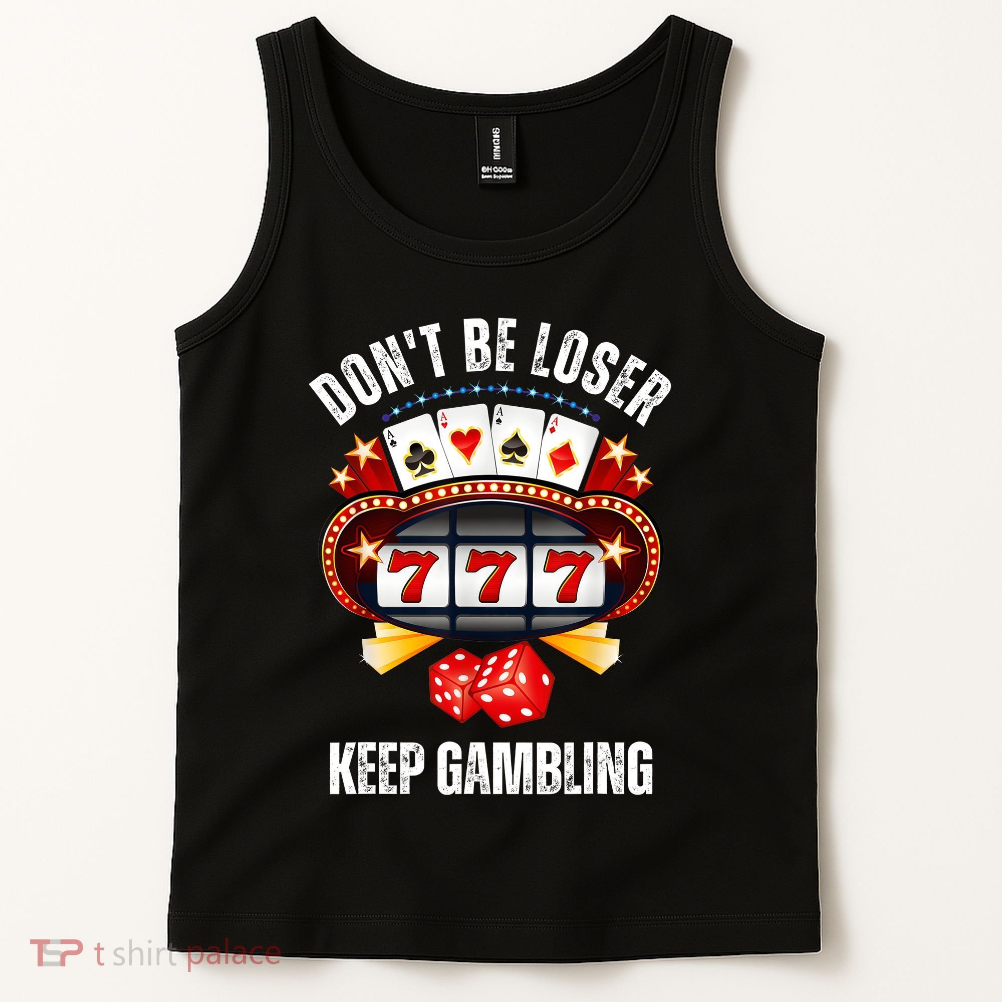 DonT Be A Loser Keep Gambling Tank Top
