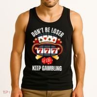 DonT Be A Loser Keep Gambling Tank Top thumb 3