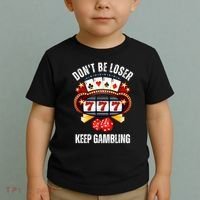 DonT Be A Loser Keep Gambling Toddler T-Shirt thumb 2