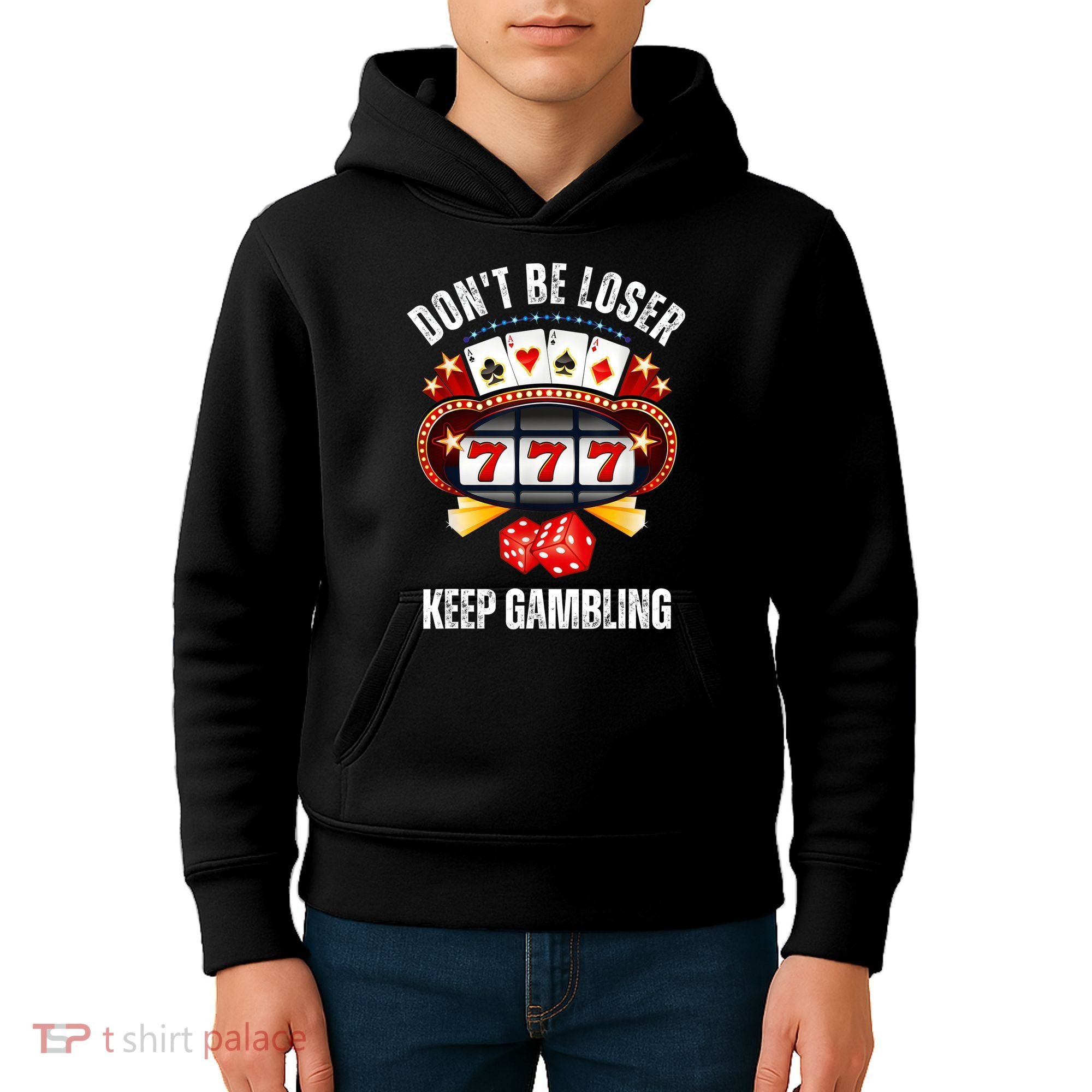 DonT Be A Loser Keep Gambling Kids Hoodie