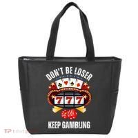 DonT Be A Loser Keep Gambling Tote Bag thumb 0