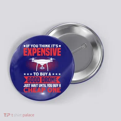 Drone Buy A Good Drone Drone Pilot Gift Button