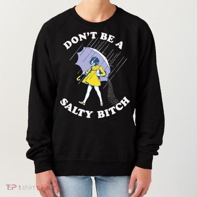 Don't Be A Salty Bitch Trending Tee Women's Sweatshirt