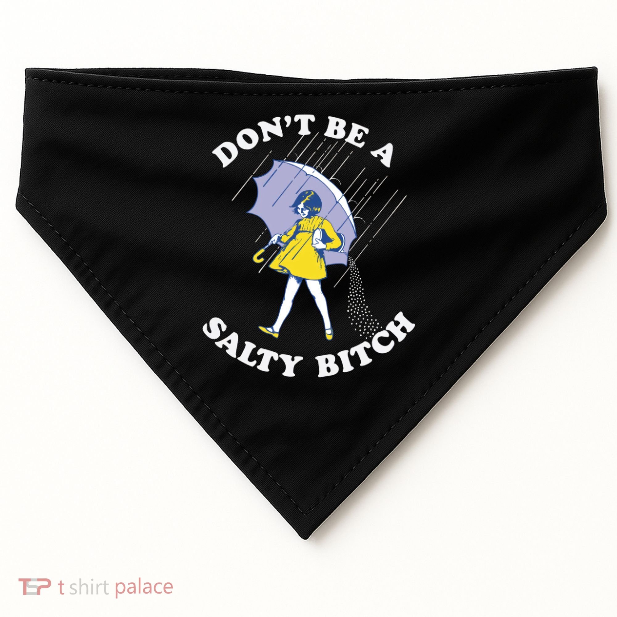 Don't Be A Salty Bitch Trending Tee USA-Made Doggie Bandana