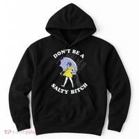 Don't Be A Salty Bitch Trending Tee Hoodie thumb 0