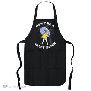 Don't Be A Salty Bitch Trending Tee Apron