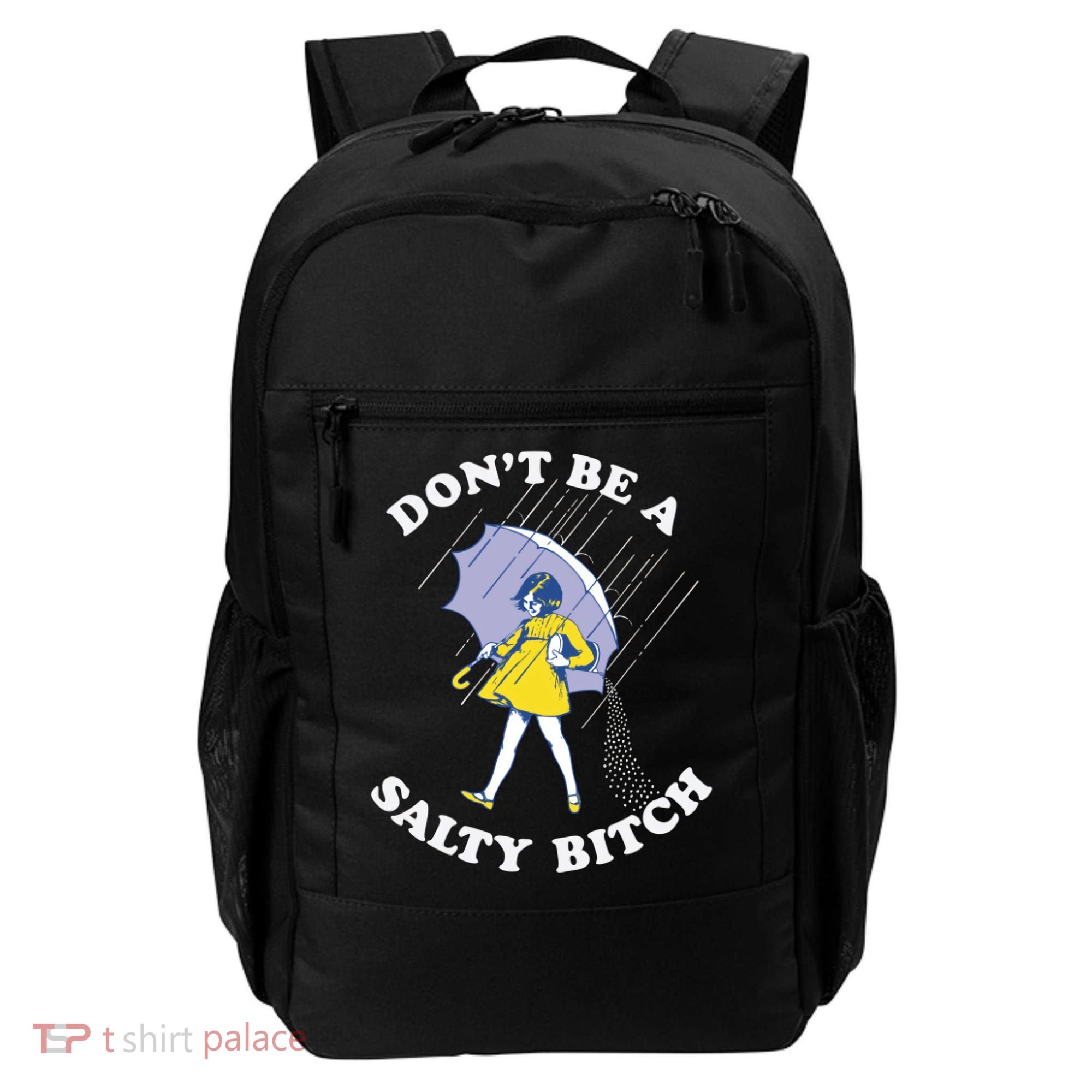 Don't Be A Salty Bitch Trending Tee Backpack