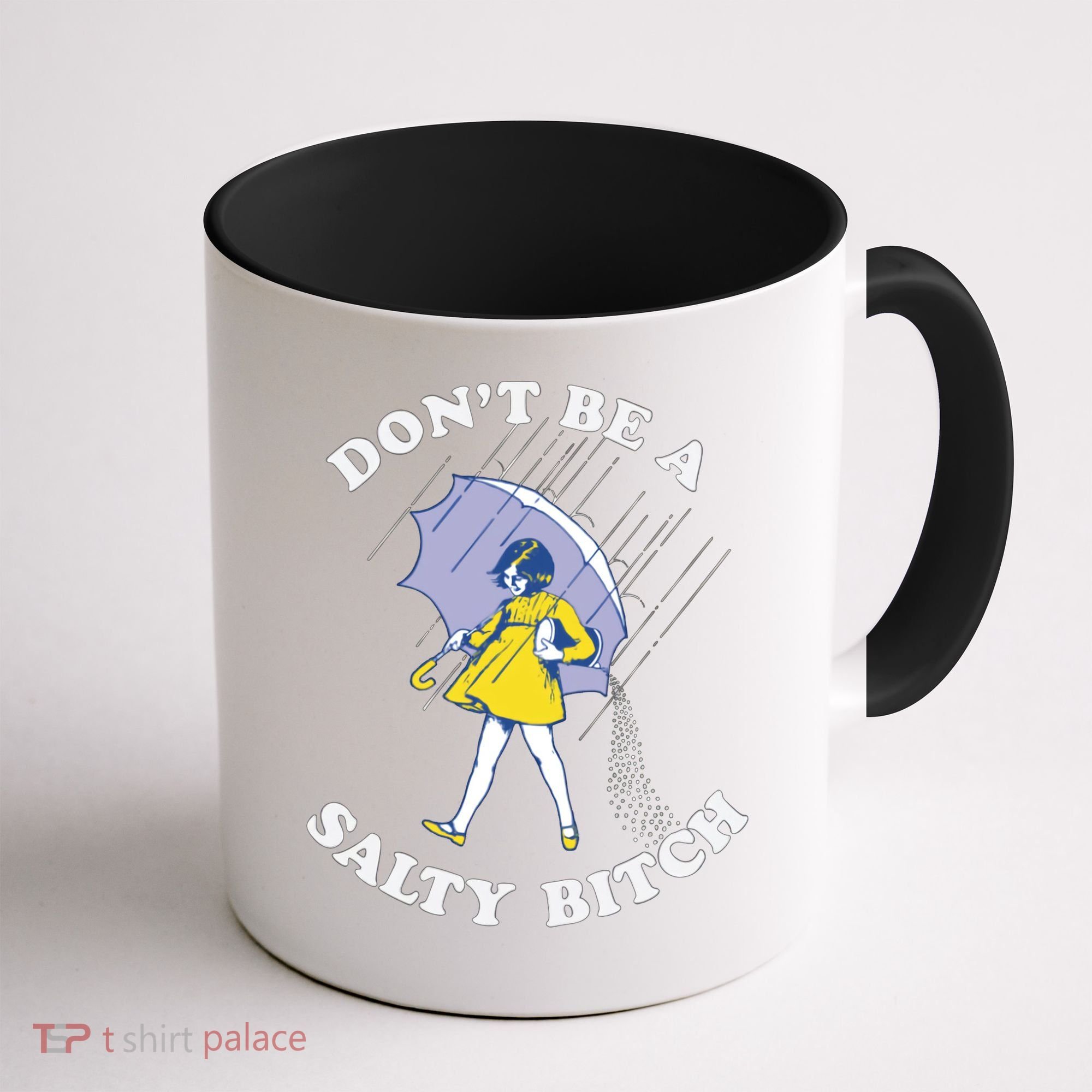 Don't Be A Salty Bitch Trending Tee Coffee Mug