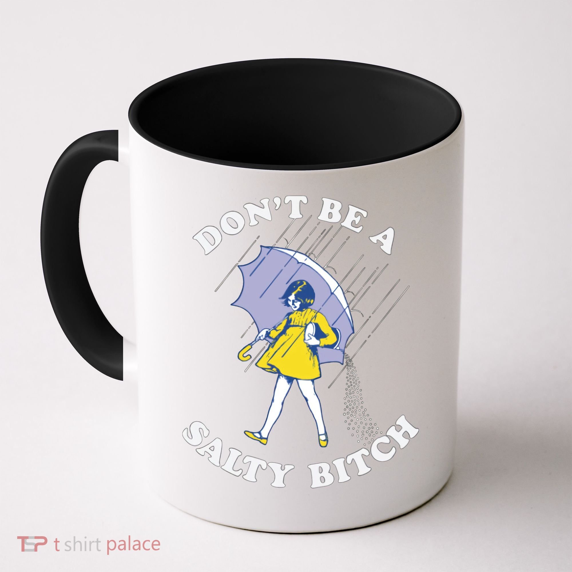 Don't Be A Salty Bitch Trending Tee Coffee Mug