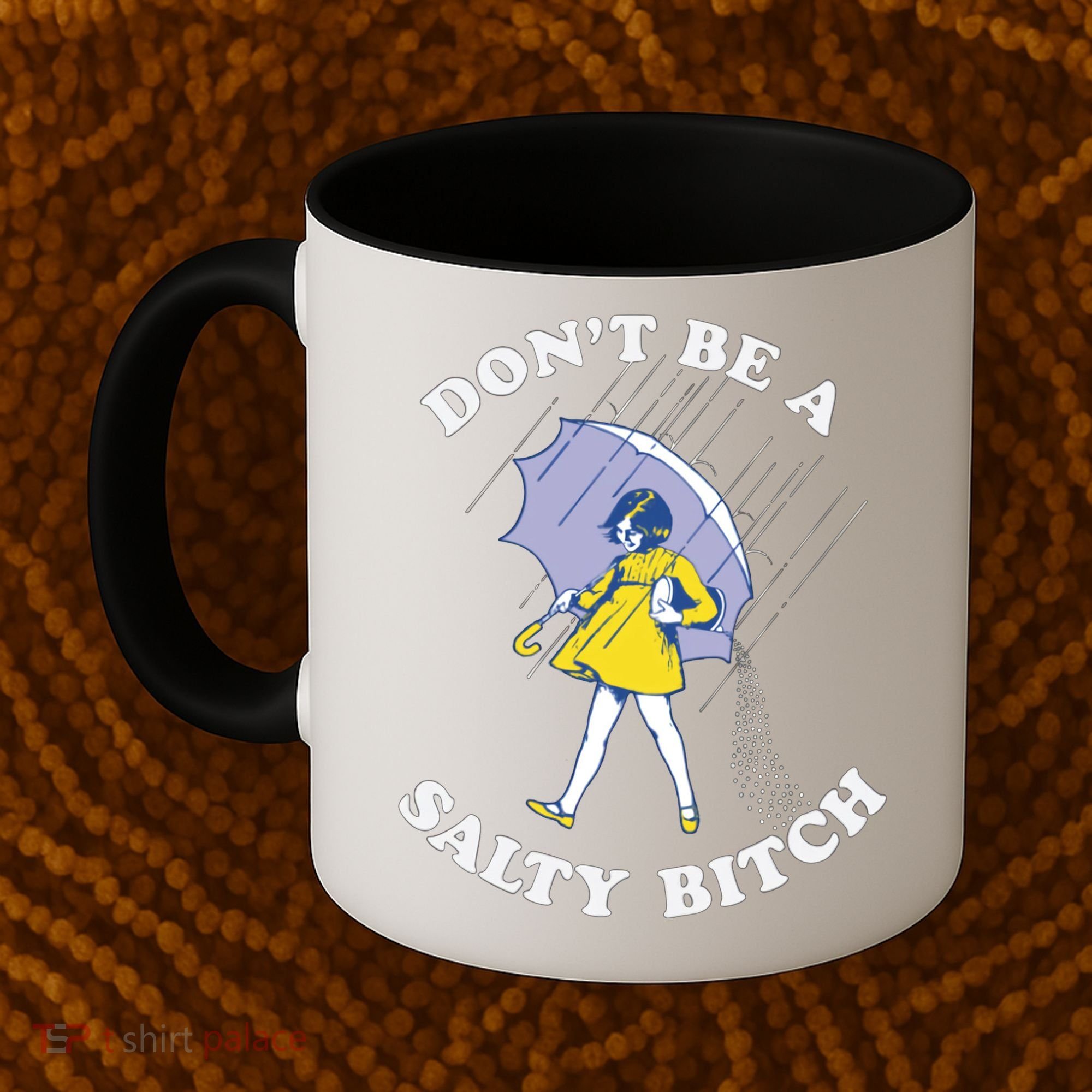 Don't Be A Salty Bitch Trending Tee Coffee Mug