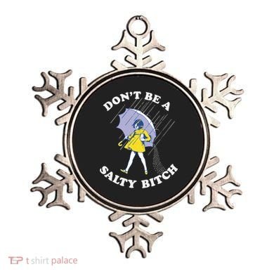 Don't Be A Salty Bitch Trending Tee Ornament