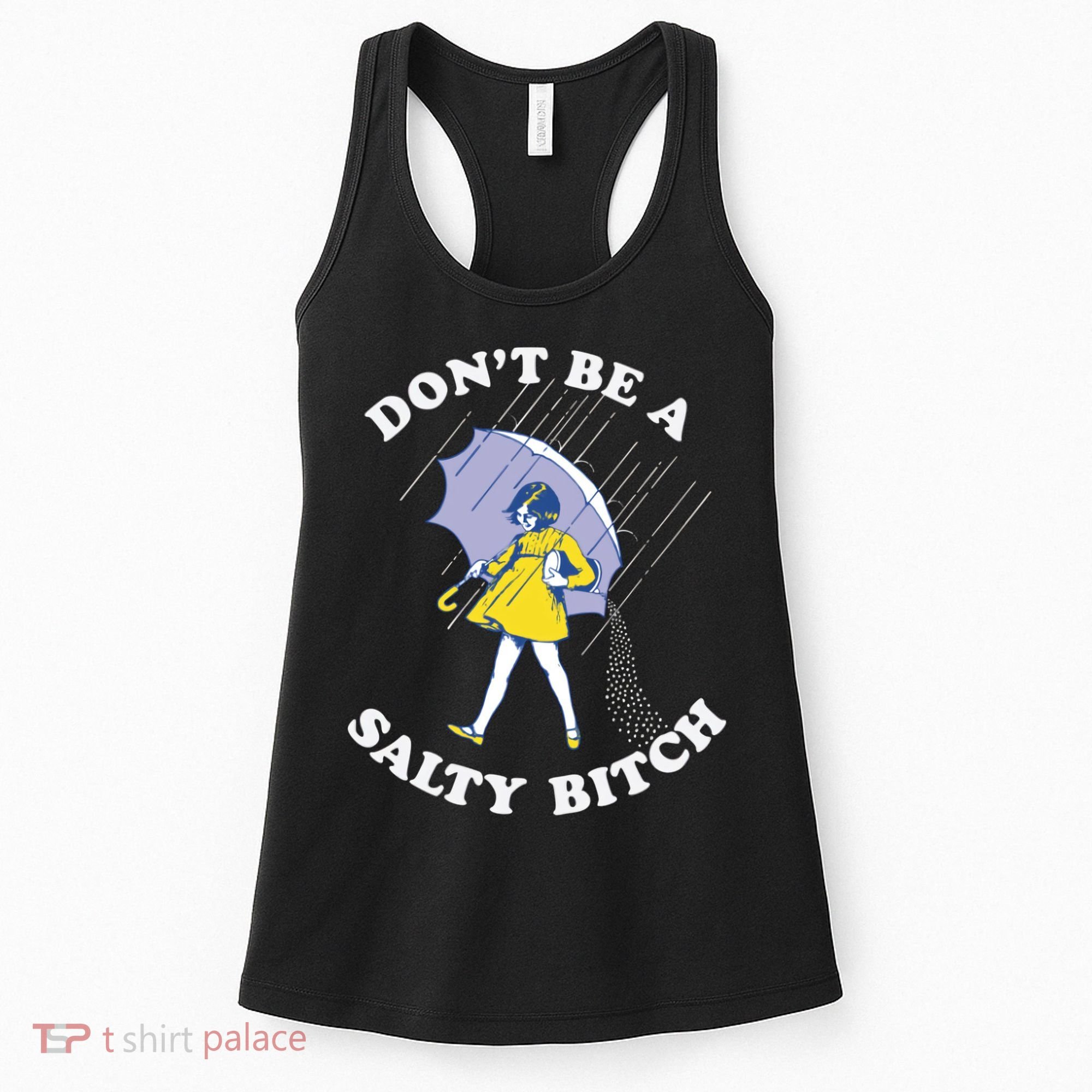 Don't Be A Salty Bitch Trending Tee Women's Tank Top