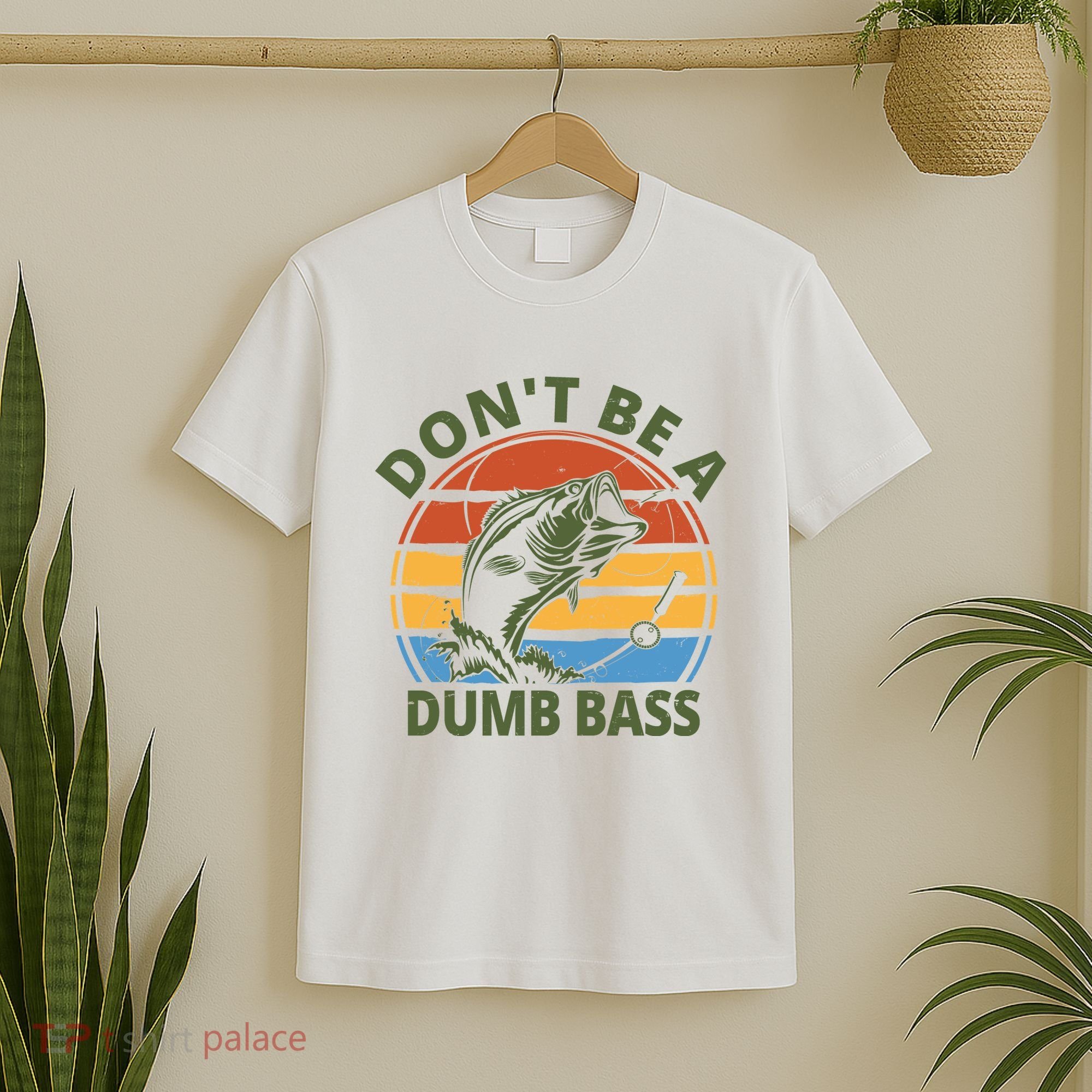 Dont Be A Dumb Bass Funny Fishing T-Shirt