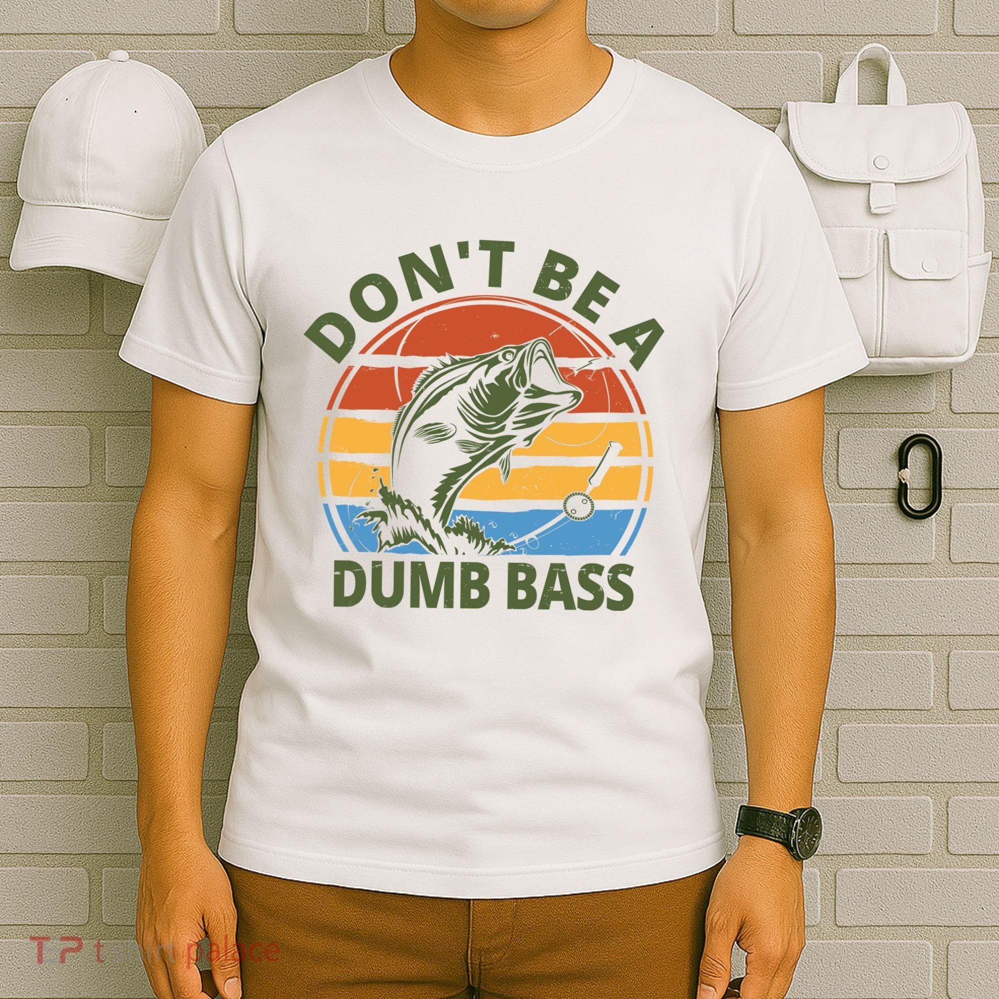 Dont Be A Dumb Bass Funny Fishing T-Shirt