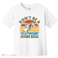 Dont Be A Dumb Bass Funny Fishing Toddler T-Shirt thumb 0