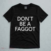 DonT Be A Faggot T-Shirt thumb 5
