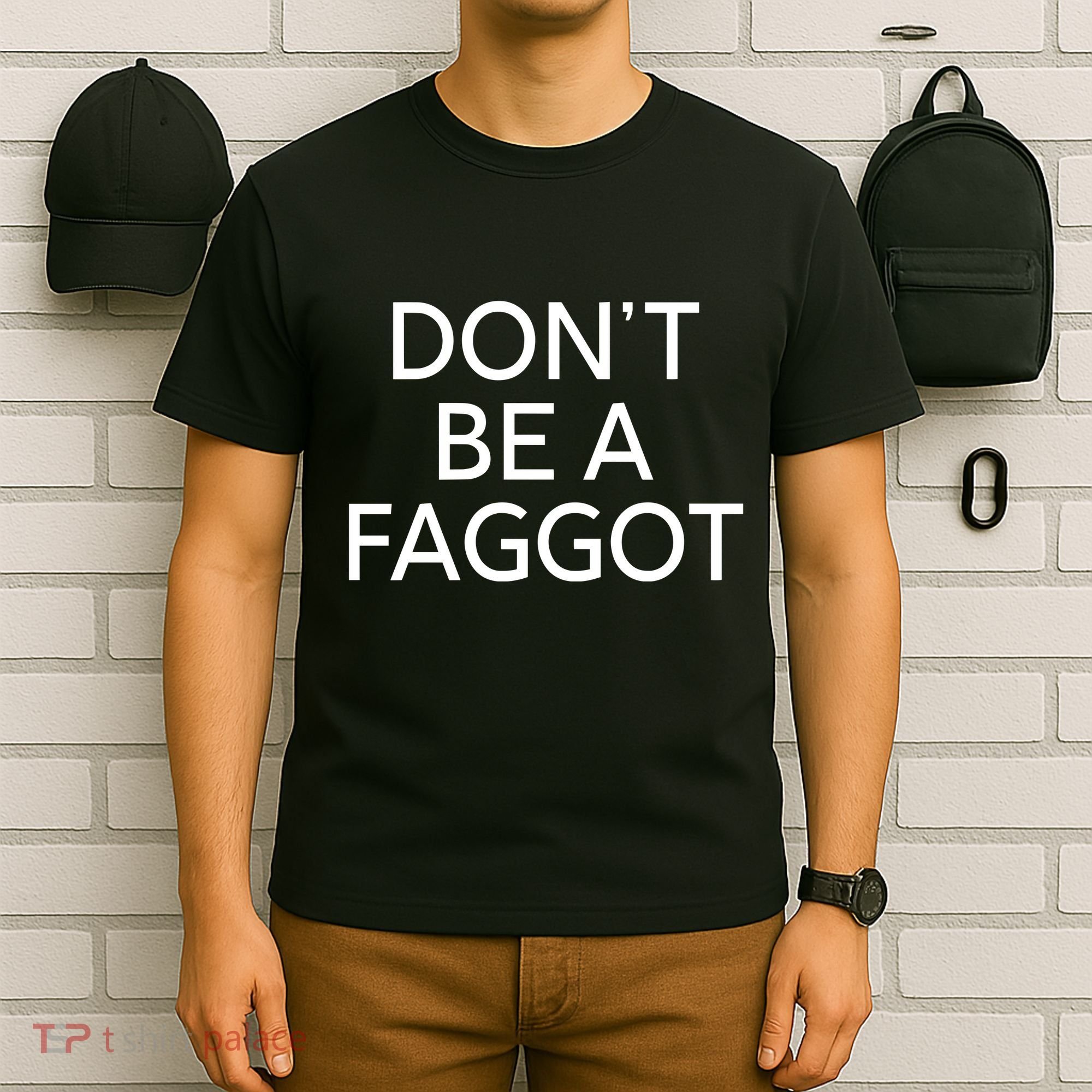 DonT Be A Faggot T-Shirt