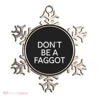 DonT Be A Faggot Ornament thumb 0