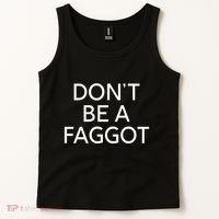 DonT Be A Faggot Tank Top thumb 2