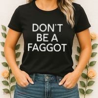 DonT Be A Faggot Women's T-Shirt thumb 2