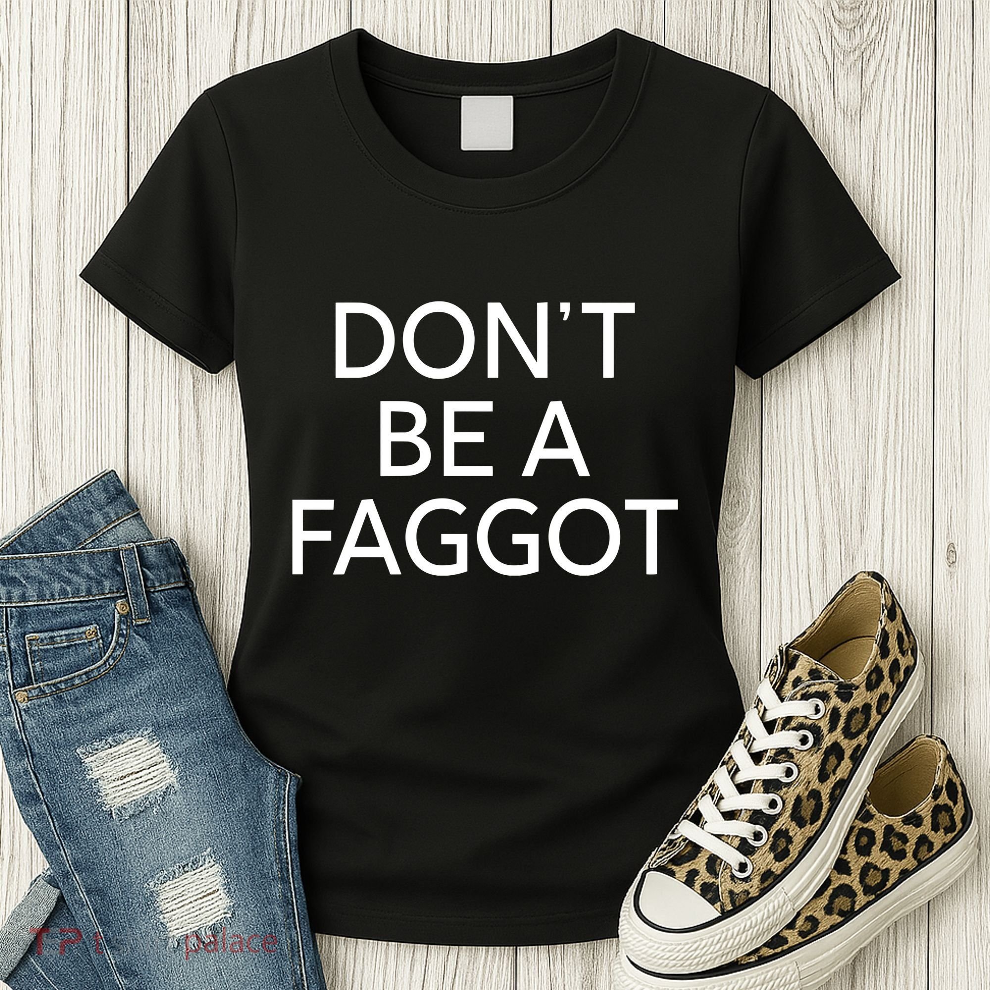 DonT Be A Faggot Women's T-Shirt
