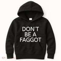DonT Be A Faggot Kids Hoodie thumb 0